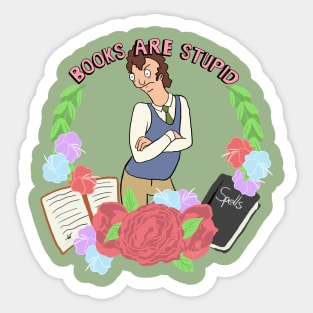 Books are stupid Sticker